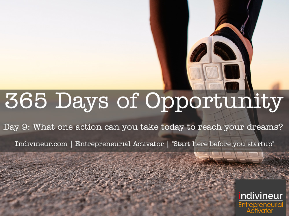 Day 9 Motivational Quotes: What one action can you take today to reach your dreams? 